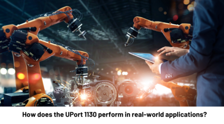 How does the UPort 1130 perform in real-world applications