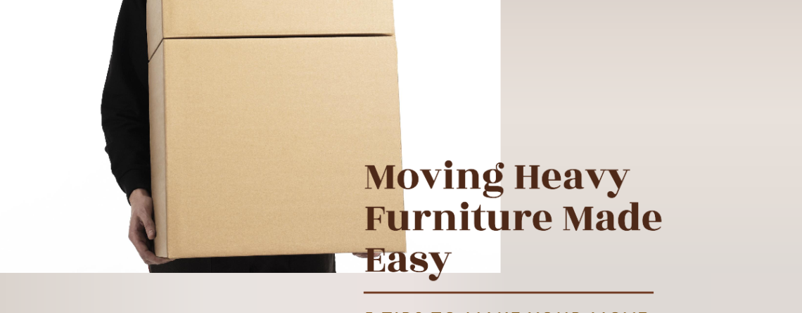 5 Tips for Moving Heavy Furniture