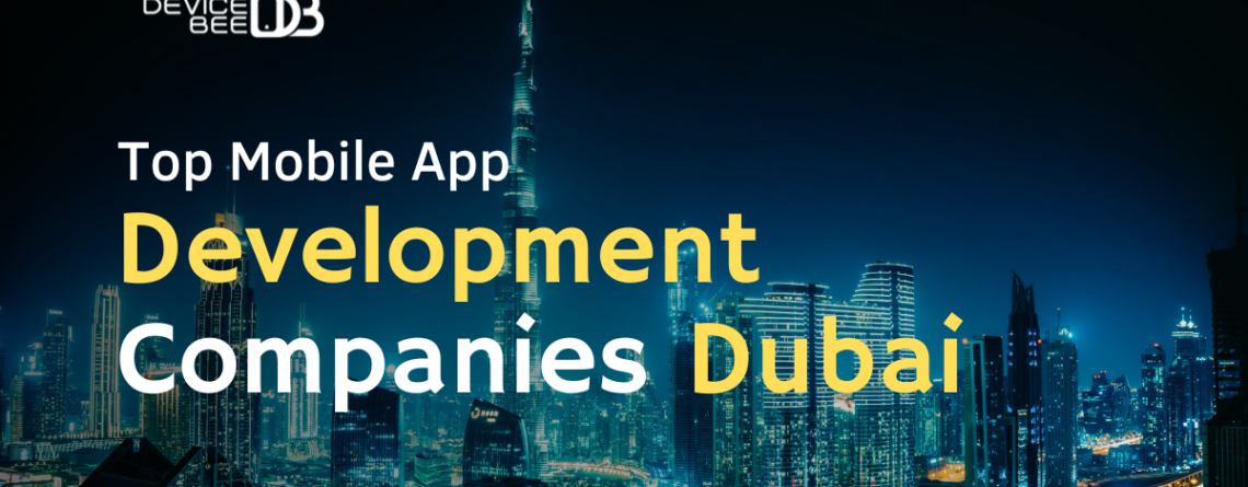DeviceBee is Top Mobile App Development Company Dubai